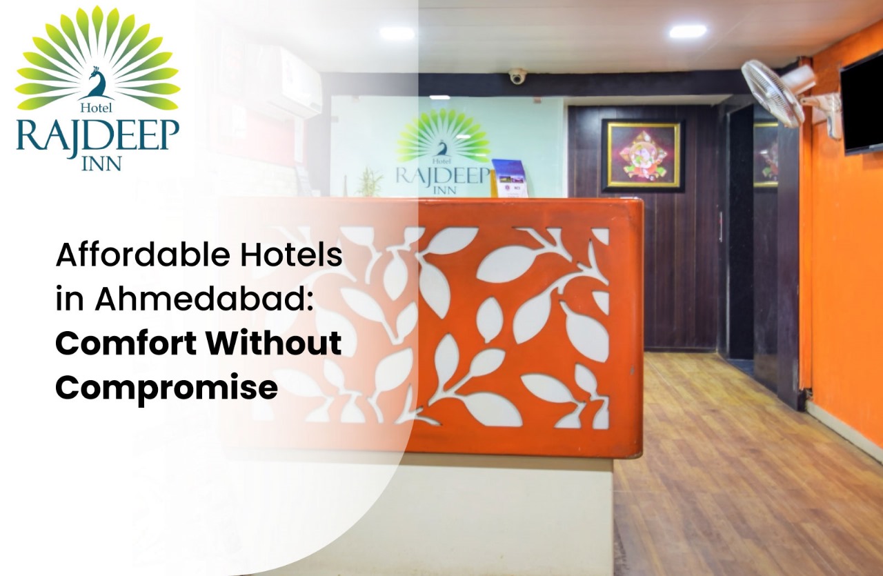 Affordable Hotels in Ahmedabad: Comfort Without Compromise